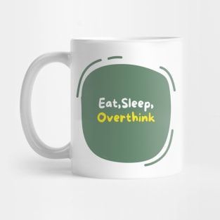 Thoughtful 'Eat, Sleep, Overthink' Tee - Mindful Style Mug